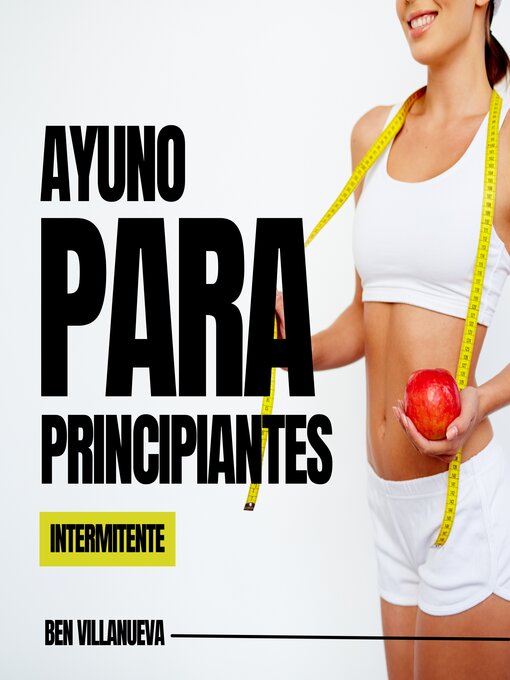 Title details for Ayuno intermitente para principiantes by Ben Villanueva - Available